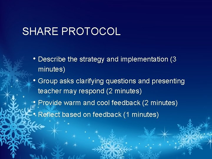 SHARE PROTOCOL • Describe the strategy and implementation (3 minutes) • Group asks clarifying