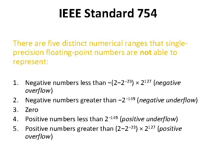 IEEE Standard 754 There are five distinct numerical ranges that singleprecision floating-point numbers are