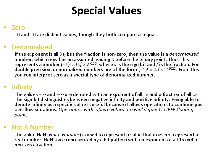 Special Values • Zero − 0 and +0 are distinct values, though they both
