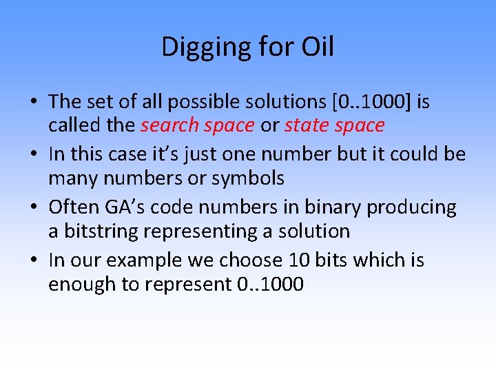 Digging for Oil • The set of all possible solutions [0. . 1000] is