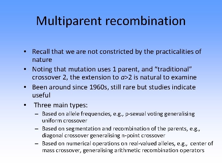 Multiparent recombination • Recall that we are not constricted by the practicalities of nature