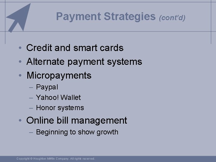Payment Strategies (cont’d) • Credit and smart cards • Alternate payment systems • Micropayments