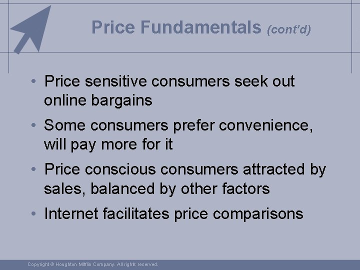 Price Fundamentals (cont’d) • Price sensitive consumers seek out online bargains • Some consumers