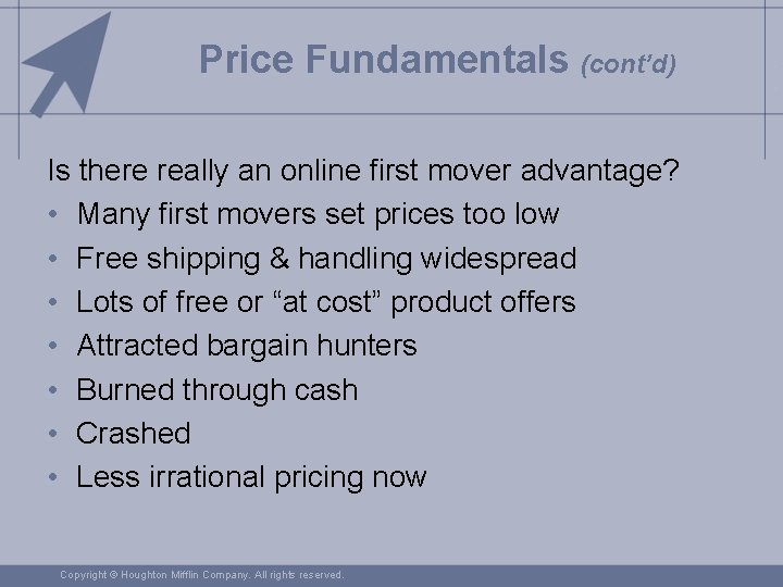 Price Fundamentals (cont’d) Is there really an online first mover advantage? • Many first