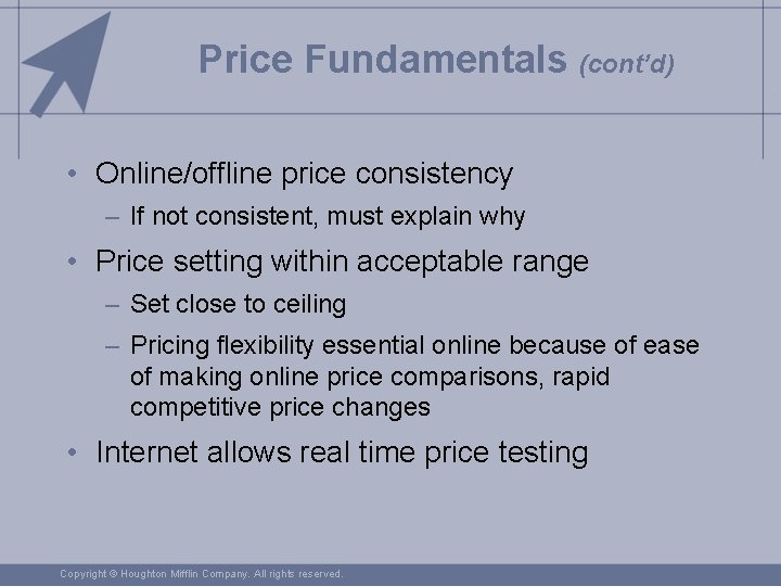 Price Fundamentals (cont’d) • Online/offline price consistency – If not consistent, must explain why