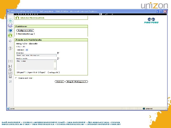 UMEÅ UNIVERSITET ~ SVERIGES LANTBRUKSUNIVERSITET I UMEÅ ~ VASA UNIVERSITET ~ ÅBO AKADEMI I