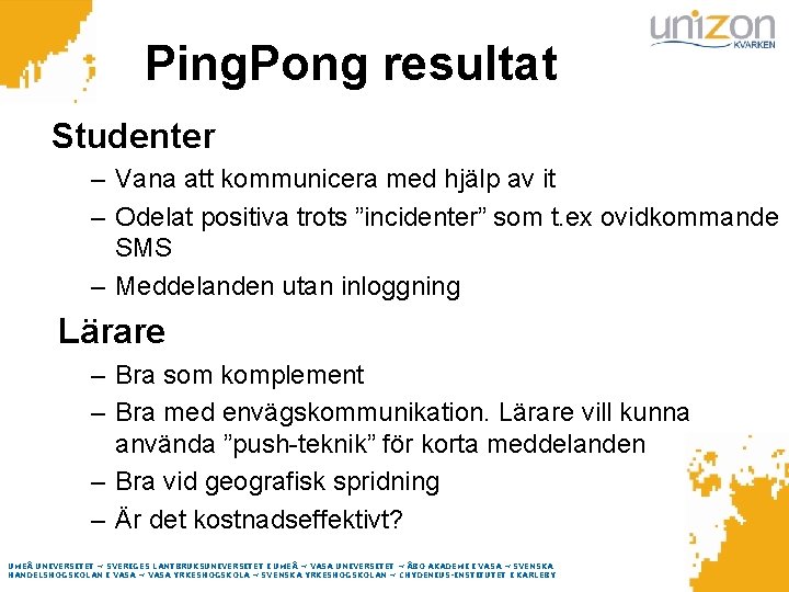 Ping. Pong resultat Studenter – Vana att kommunicera med hjälp av it – Odelat