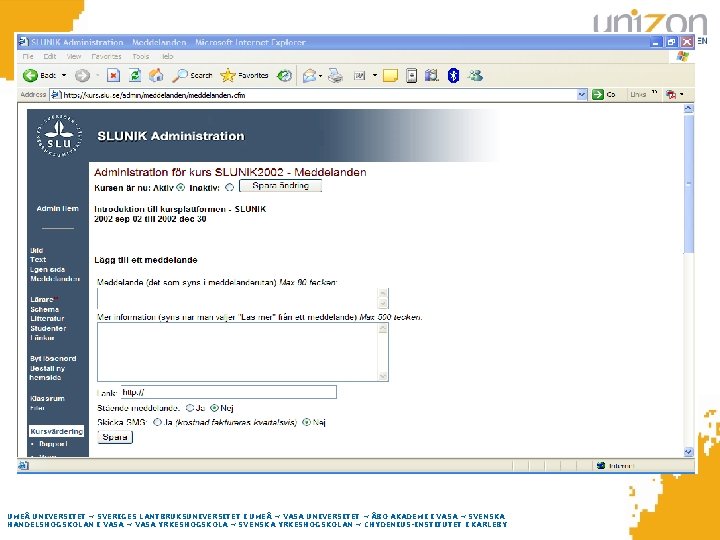 UMEÅ UNIVERSITET ~ SVERIGES LANTBRUKSUNIVERSITET I UMEÅ ~ VASA UNIVERSITET ~ ÅBO AKADEMI I