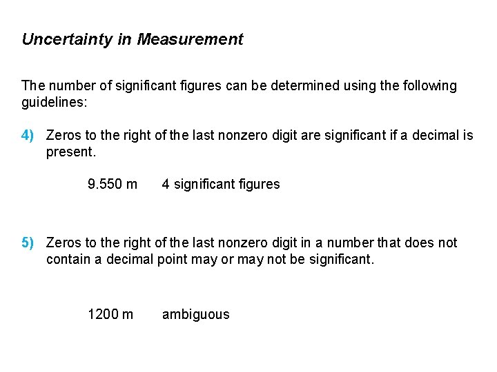 Uncertainty in Measurement The number of significant figures can be determined using the following