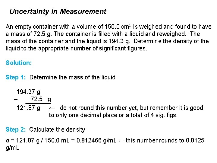 Uncertainty in Measurement An empty container with a volume of 150. 0 cm 3