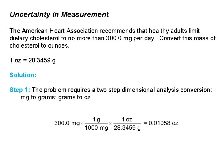 Uncertainty in Measurement The American Heart Association recommends that healthy adults limit dietary cholesterol