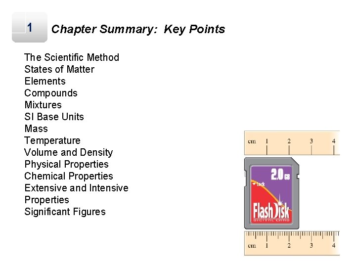 1 Chapter Summary: Key Points The Scientific Method States of Matter Elements Compounds Mixtures