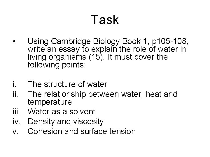 Task • i. ii. Using Cambridge Biology Book 1, p 105 -108, write an