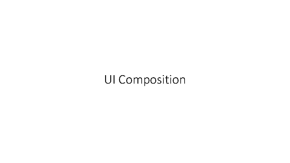 UI Composition 