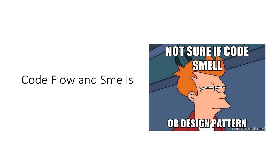 Code Flow and Smells 