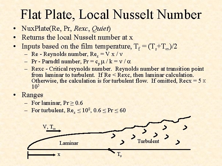 Flat Plate, Local Nusselt Number • Nux. Plate(Re, Pr, Rexc, Quiet) • Returns the