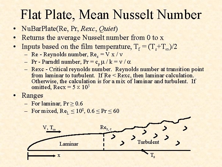 Flat Plate, Mean Nusselt Number • Nu. Bar. Plate(Re, Pr, Rexc, Quiet) • Returns