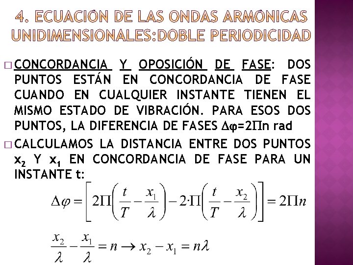 � CONCORDANCIA Y OPOSICIÓN DE FASE: DOS PUNTOS ESTÁN EN CONCORDANCIA DE FASE CUANDO