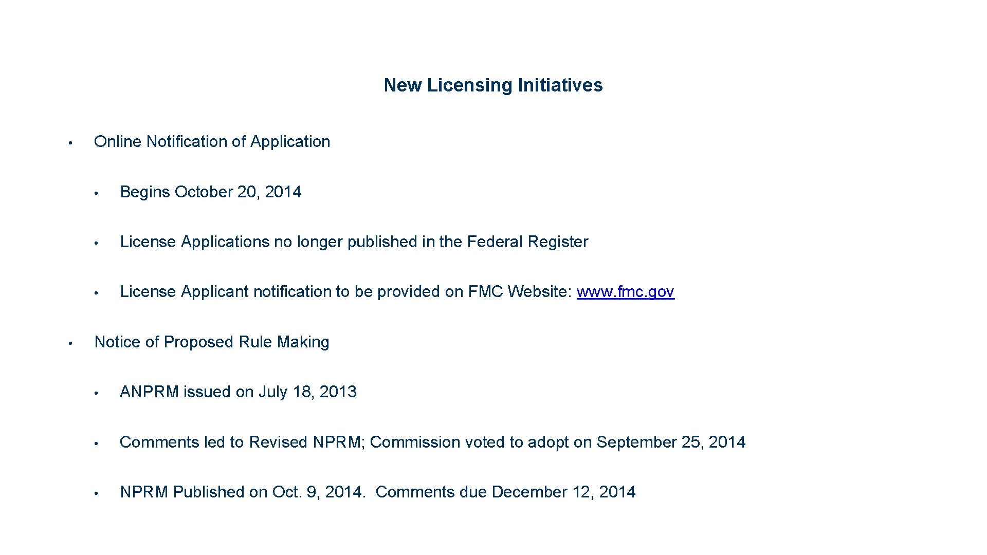 New Licensing Initiatives • • Online Notification of Application • Begins October 20, 2014