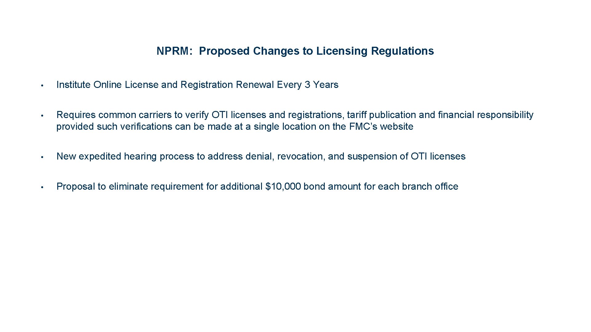 NPRM: Proposed Changes to Licensing Regulations • Institute Online License and Registration Renewal Every