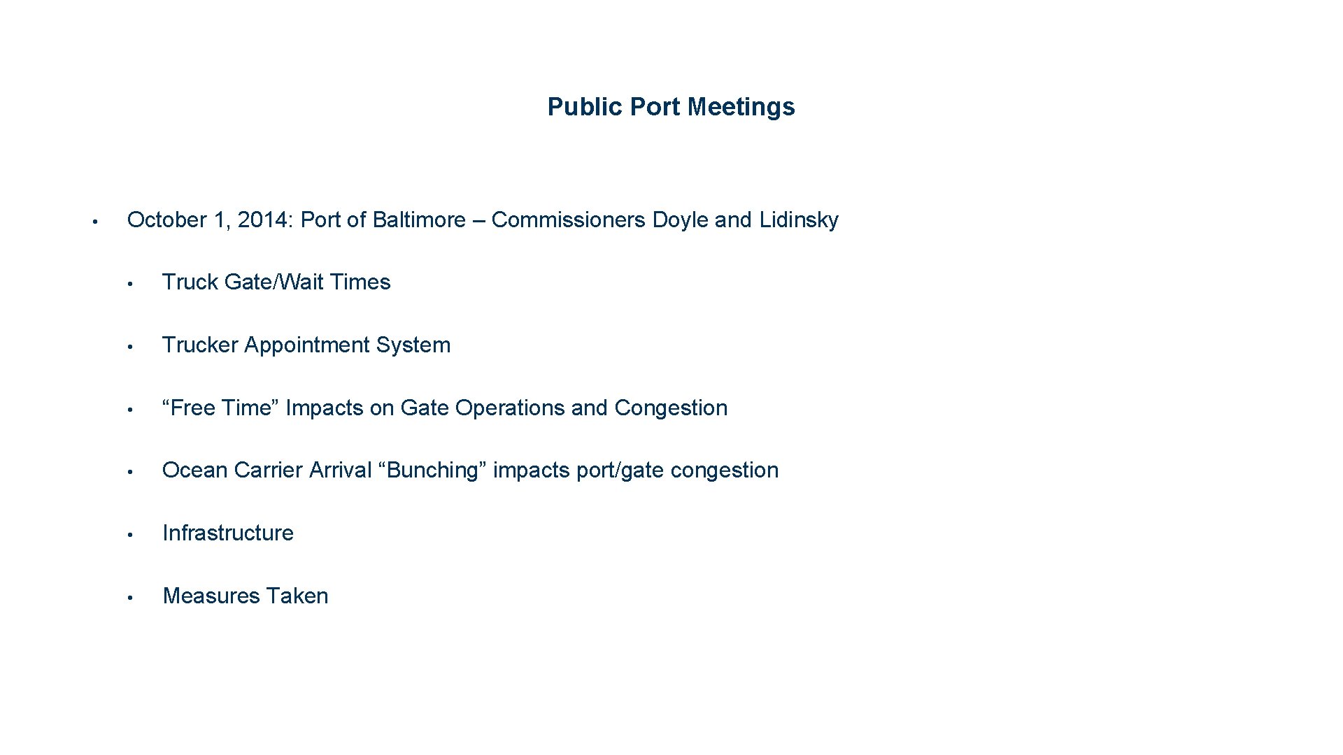 Public Port Meetings • October 1, 2014: Port of Baltimore – Commissioners Doyle and