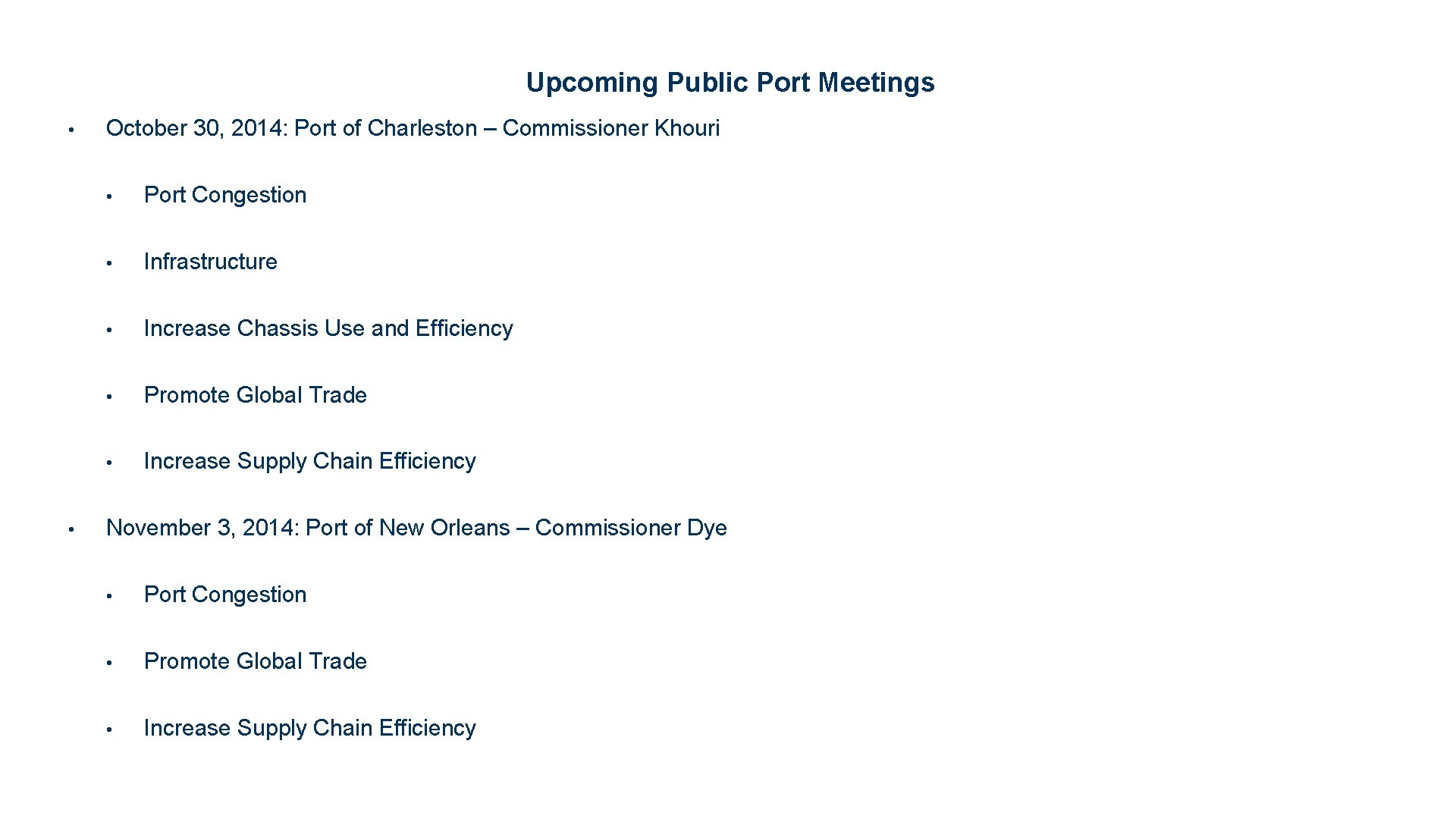Upcoming Public Port Meetings • • October 30, 2014: Port of Charleston – Commissioner