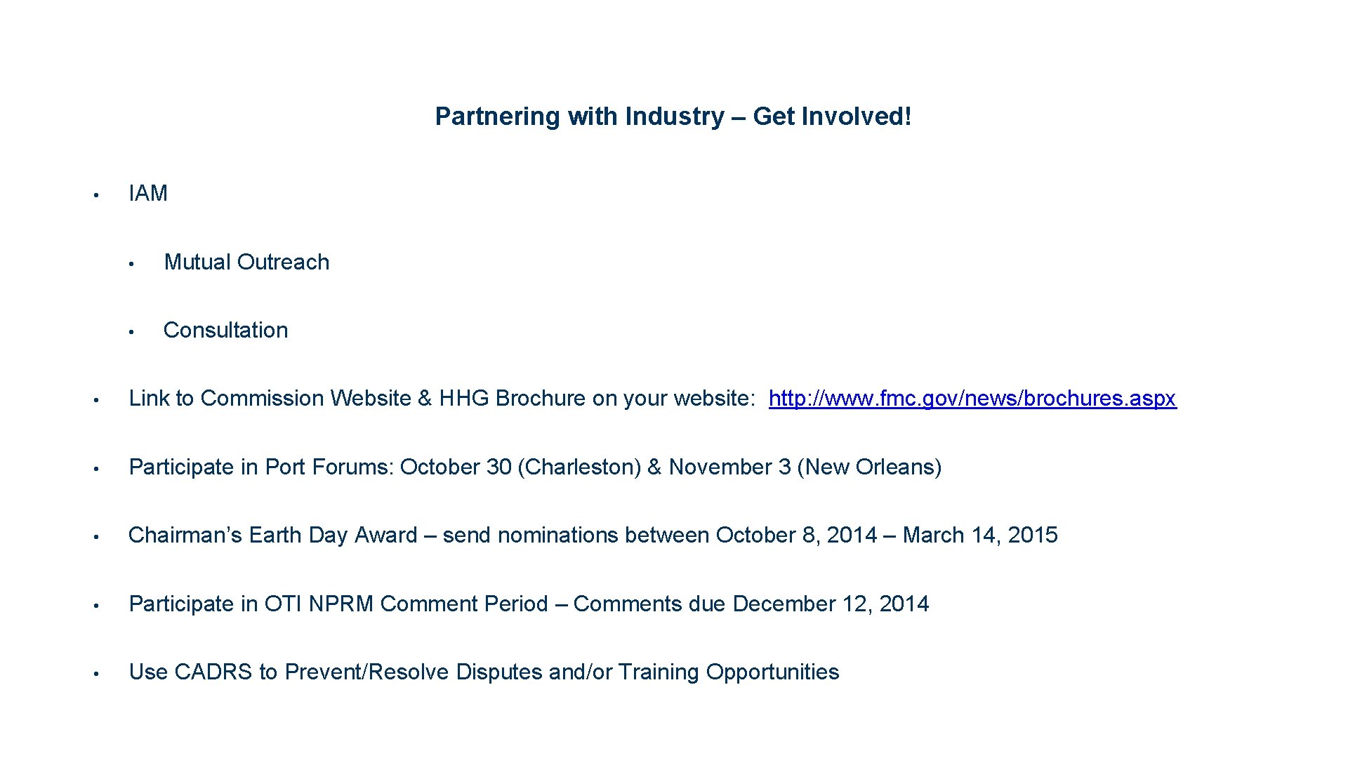 Partnering with Industry – Get Involved! • IAM • Mutual Outreach • Consultation •