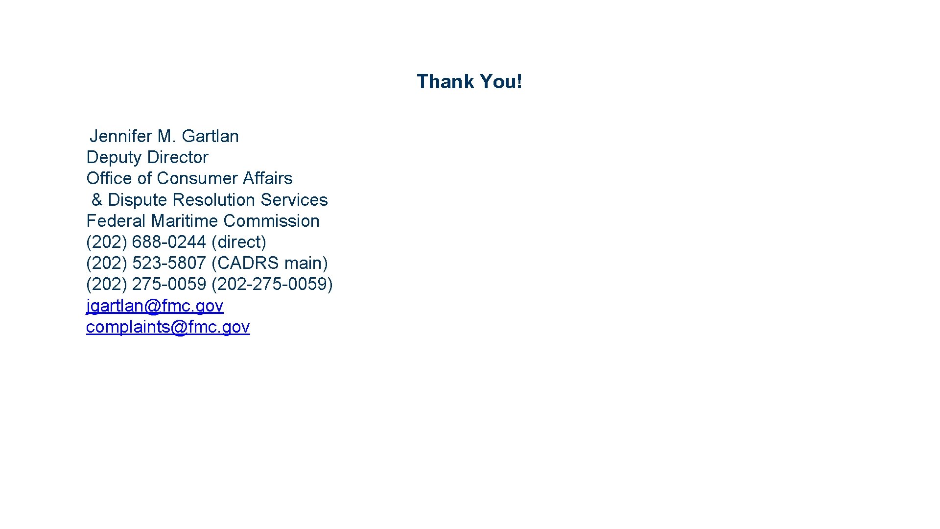 Thank You! Jennifer M. Gartlan Deputy Director Office of Consumer Affairs & Dispute Resolution