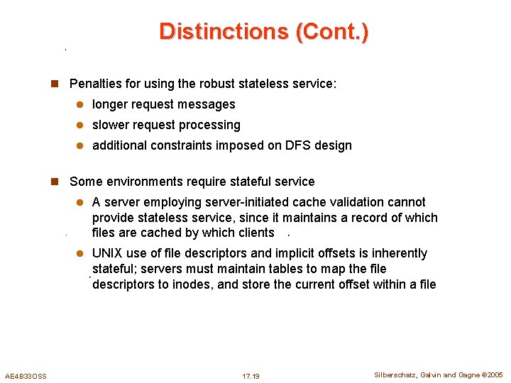 Distinctions (Cont. ) n Penalties for using the robust stateless service: l longer request
