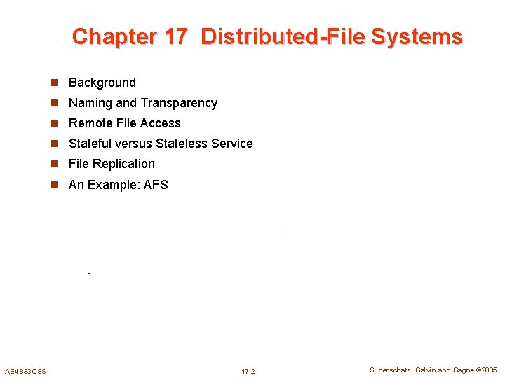 Chapter 17 Distributed-File Systems n Background n Naming and Transparency n Remote File Access