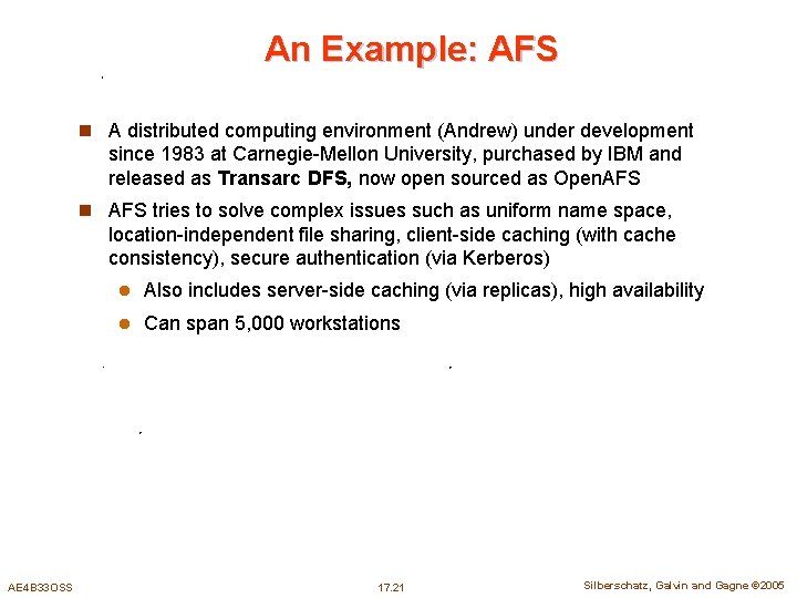 An Example: AFS n A distributed computing environment (Andrew) under development since 1983 at
