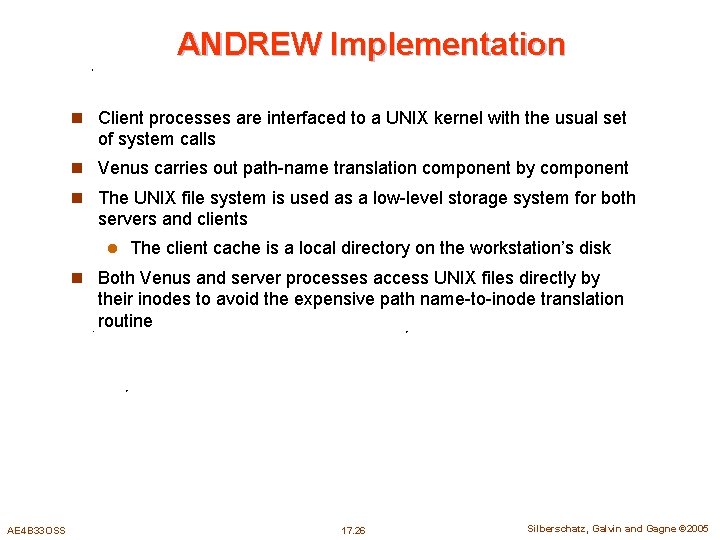 ANDREW Implementation n Client processes are interfaced to a UNIX kernel with the usual