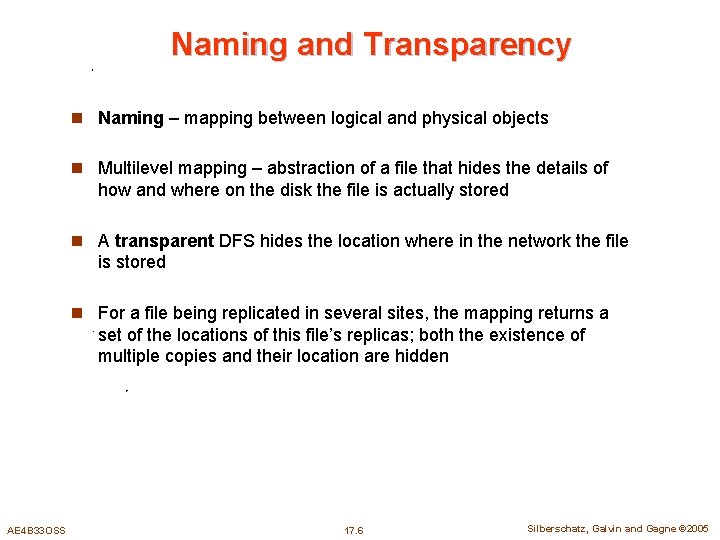 Naming and Transparency n Naming – mapping between logical and physical objects n Multilevel