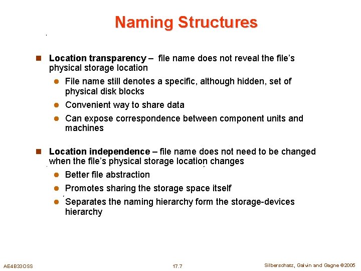 Naming Structures n Location transparency – file name does not reveal the file’s physical