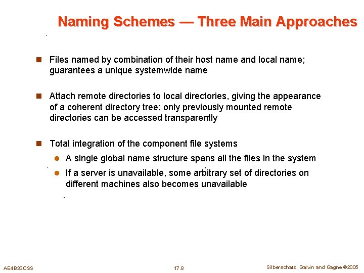 Naming Schemes — Three Main Approaches n Files named by combination of their host