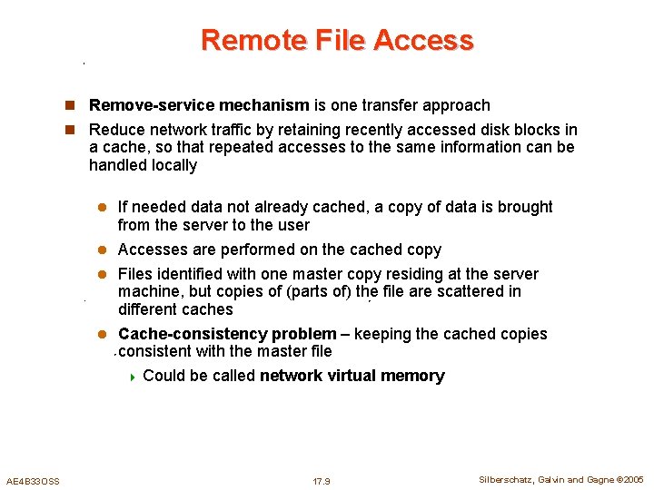 Remote File Access n Remove-service mechanism is one transfer approach n Reduce network traffic