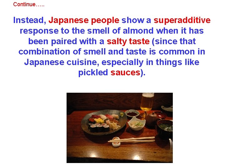 Continue…. . Instead, Japanese people show a superadditive response to the smell of almond