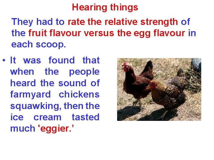 Hearing things They had to rate the relative strength of the fruit flavour versus