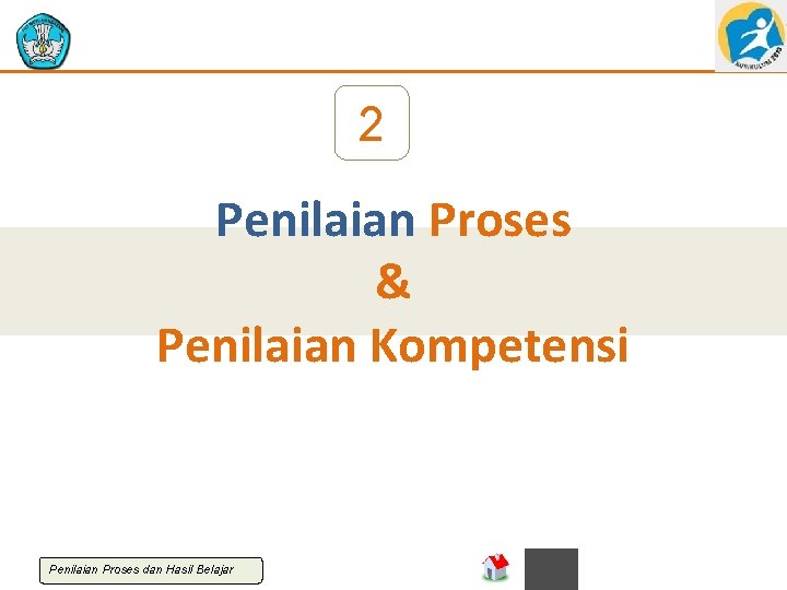 2 Penilaian Proses & Penilaian Kompetensi Penilaian Proses dan Hasil Belajar 