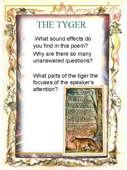 THE TYGER 1. 2. 3. What sound effects do you find in this poem?