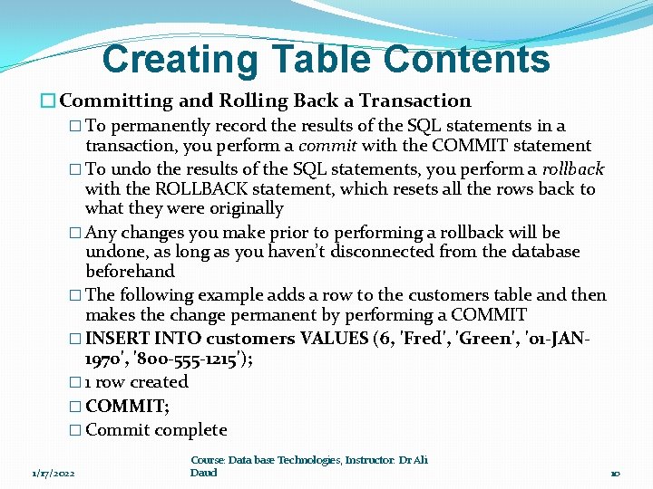 Creating Table Contents �Committing and Rolling Back a Transaction � To permanently record the