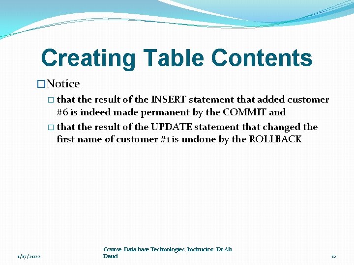 Creating Table Contents �Notice � that the result of the INSERT statement that added