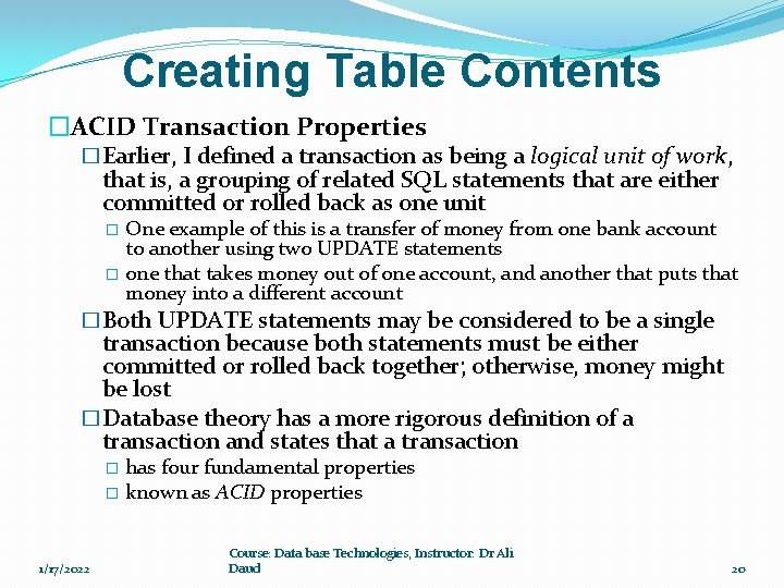 Creating Table Contents �ACID Transaction Properties �Earlier, I defined a transaction as being a