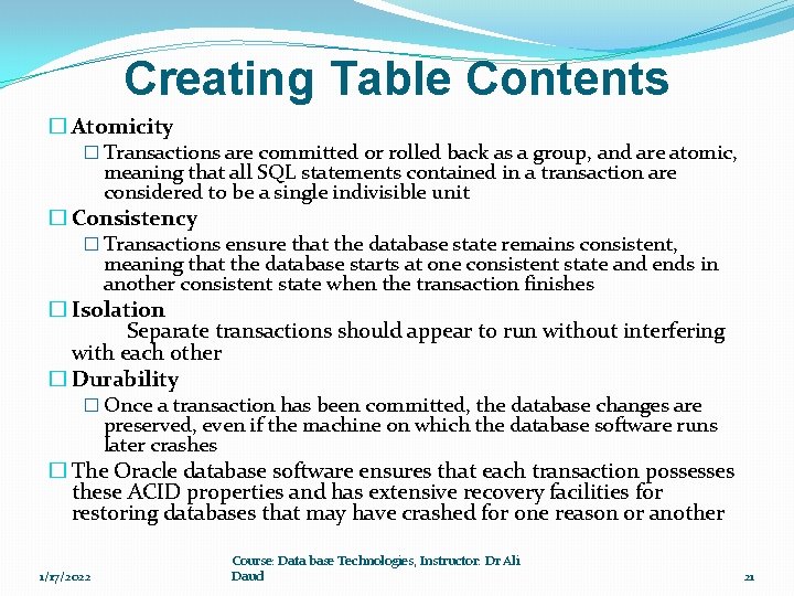 Creating Table Contents � Atomicity � Transactions are committed or rolled back as a