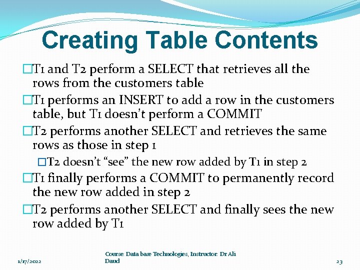 Creating Table Contents �T 1 and T 2 perform a SELECT that retrieves all