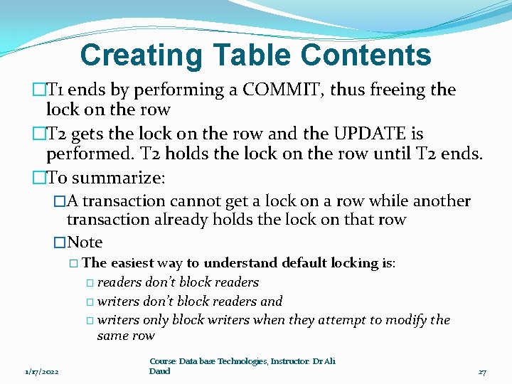 Creating Table Contents �T 1 ends by performing a COMMIT, thus freeing the lock