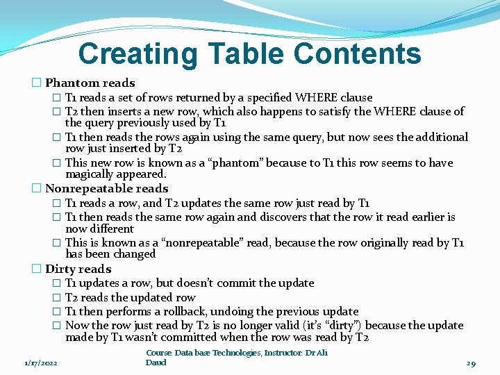 Creating Table Contents � Phantom reads � T 1 reads a set of rows