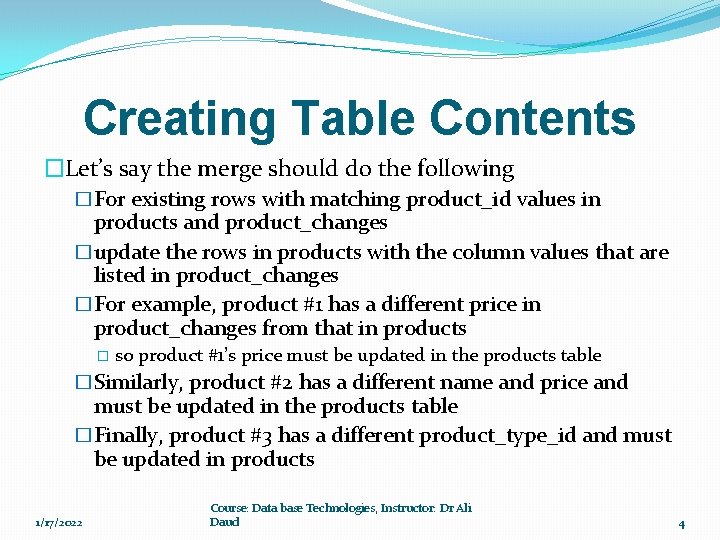 Creating Table Contents �Let’s say the merge should do the following �For existing rows