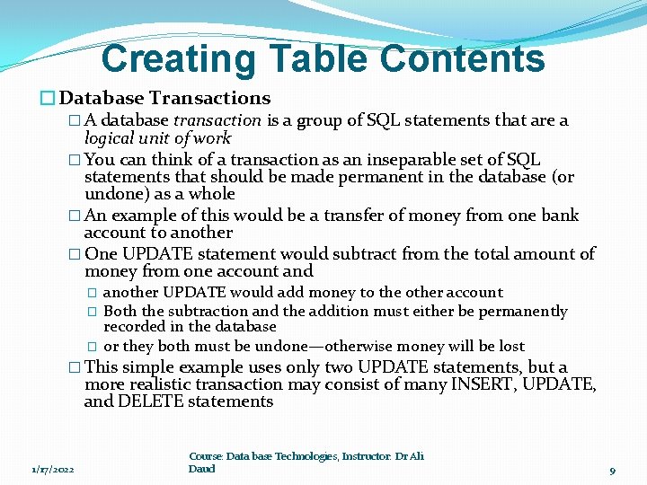 Creating Table Contents �Database Transactions � A database transaction is a group of SQL