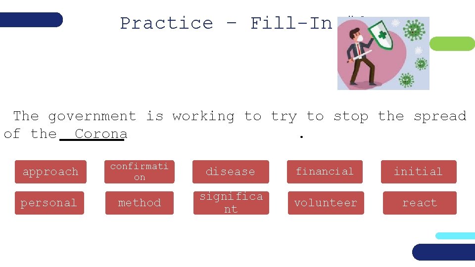 Practice – Fill-In #3 The government is working to try to stop the spread